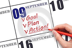 Hand writing text GOAL PLAN ACTION on calendar date September 9. Motivation for a new day. Business concept.