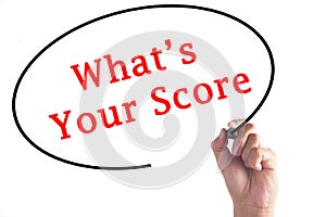 Hand writing Whatâ€™s Your Score on transparent board