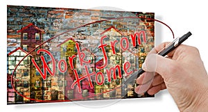 Hand writing `Work from home` - With new technology you can work at home - Concept image