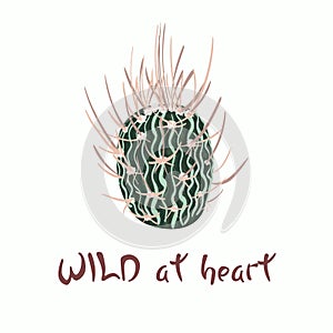 Hand written lettering Message slogan Wild at heart with cactus image
