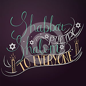 Hand written lettering with text Shabbat shalom to everyone.