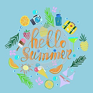 Hand written phrase Hello Summer. Tropical background, exotic flowers, pineapples, orange, ice cream, suit case, bikini, camera,