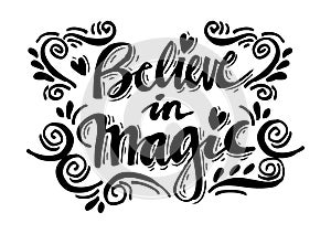 Handdrawn brush lettering Believe in Magic.