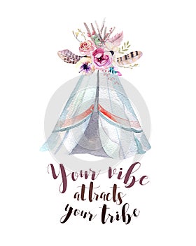 Handdrawn watercolor tribal teepee, isolated white with quote. tent and arrow. Boho America traditional native ornament