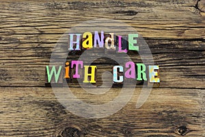 Handle with care fragile love caring kindness typography phrase