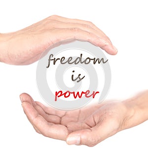 Hands concept - freedom is power