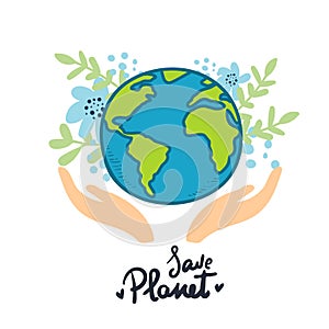 Hands with earth holding the globe, flat vector sticker, poster, etc. Save the Planet. earth with flowers on white, hand drawing