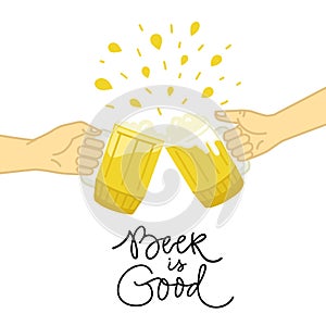 Hands holding beer glasses with handdrawn lettering `Beer is good`.