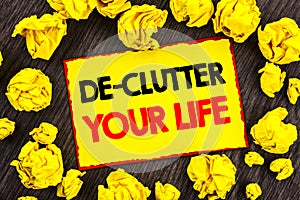 Handwriting Announcement text De-Clutter Your Life. Conceptual photo Free Less Chaos Fresh Clean Routine written on Yellow Stikcy