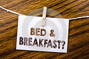 Handwriting Announcement text showing Bed Breakfast. Business concept for Holiday Journey Travel written on sticky note paper on