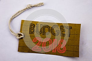 Handwriting Announcement text showing Budget 2018. Business concept for online saleHousehold budgeting accounting planning written