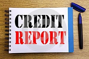 Handwriting Announcement text showing Credit Report. Business concept for Finance Score Check Written on notepad note paper backgr