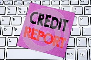 Handwriting Announcement text showing Credit Report. Business concept for Finance Score Check written on sticky note paper on the