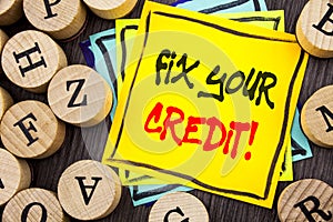 Handwriting Announcement text showing Fix Your Credit. Business photo showcasing Bad Score Rating Avice Fix Improvement Repair wri