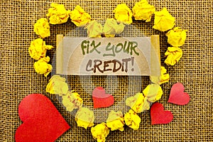 Handwriting Announcement text showing Fix Your Credit. Concept meaning Bad Score Rating Avice Fix Improvement Repair written on St