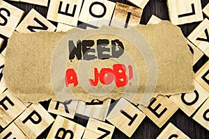 Handwriting Announcement text showing Need A Job. Concept meaning Unemployment Jobless Worker Search For Career written on tear pa