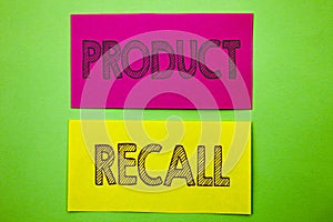 Handwriting Announcement text showing Product Recall. Conceptual photo Recall Refund Return For Products Defects written on sticky