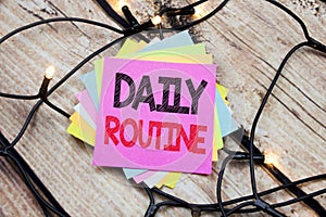 Handwriting Announcement text showing Daily Routine. Business concept for Habitual Lifestyle written on sticky note with copy spac