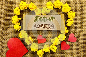 Handwriting Announcement text showing Stand Up Comedy. Concept meaning Entertainment Club Fun Show Comedian Night written on Stick