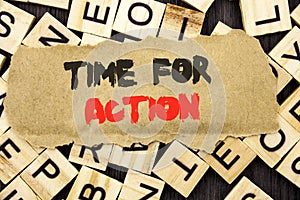 Handwriting Announcement text showing Time For Action. Concept meaning Success Goal Fulfilment Deadline written on tear paper note