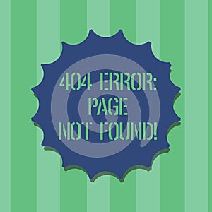 Handwriting text 404 Error Page Not Found. Concept meaning Webpage on Server has been Removed or Moved Blank Seal with Shadow for