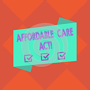 Handwriting text Affordable Care Act. Concept meaning Guarantees that can receive or buy health insurance Blank Color