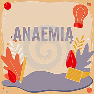 Handwriting text Anaemia. Concept meaning a condition marked by a deficiency of hemoglobin in the blood Text Frame