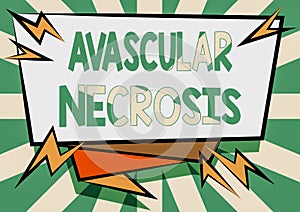 Handwriting text Avascular Necrosis. Business concept death of bone tissue due to a lack of blood supply Abstract