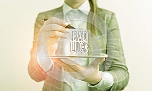 Handwriting text Bad Luck. Concept meaning an unfortunate state resulting from unfavorable outcomes Mischance Business