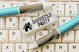 Handwriting text Barbecue Party. Word Written on outdoor party where food is cooked on a grill or over a fire