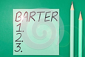 Handwriting text Barter. Internet Concept trade by exchanging one commodity for another goods or services