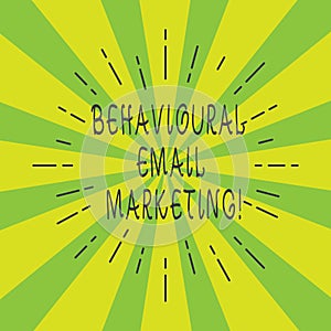 Handwriting text Behavioural Email Marketing. Concept meaning customercentric trigger base messaging strategy Thin Beam