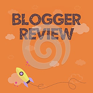 Handwriting text Blogger Review. Business overview making a critical reconsideration and summary of a blog Rocket Ship