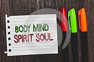 Handwriting text Body Mind Spirit Soul. Concept meaning Personal Balance Therapy Conciousness state of mind Colorful words with wh