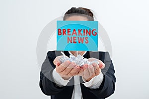 Handwriting text Breaking News. Business idea newly received current information about an occurred event