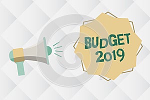 Handwriting text Budget 2019. Concept meaning New year estimate of incomes and expenses Financial Plan