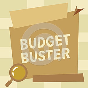 Handwriting text Budget Buster. Concept meaning Carefree Spending Bargains Unnecessary Purchases Overspending Magnifying