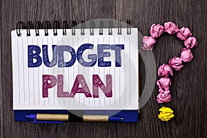 Handwriting text Budget Plan. Concept meaning Accounting Strategy Budgeting Financial Revenue Economics written on Notebook Book o