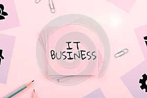 Handwriting text It Business. Business approach organization uses information technology to achieve goals