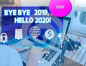 Handwriting text Bye Bye 2019 Hello 2020. Concept meaning saying goodbye to last year and welcoming another good one