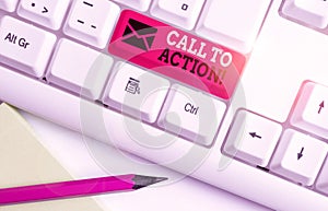 Handwriting text Call To Action. Concept meaning exhortation do something in order achieve aim with problem White pc keyboard with photo