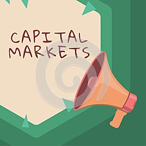 Handwriting text Capital Markets. Concept meaning Allow businesses to raise funds by providing market security