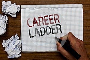 Handwriting text Career Ladder. Concept meaning Job Promotion Professional Progress Upward Mobility Achiever Man holding marker no