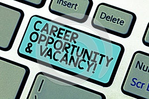 Handwriting text Career Opportunity And Vacancy. Concept meaning Job searching Huanalysis resources Recruitment Keyboard