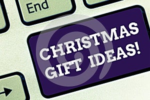 Handwriting text Christmas Gift Ideas. Concept meaning Suggestion for best presents to give in Christmas day Keyboard
