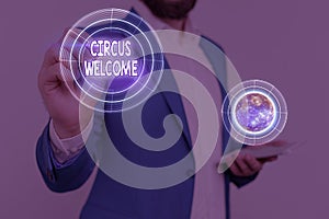Handwriting text Circus Welcome. Concept meaning the exhibitions of pageantry Feats of skill and daring Elements of this image