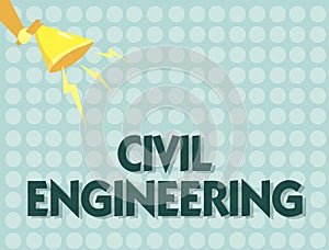 Handwriting text Civil Engineering. Concept meaning Planning Design Building of roads bridges public buildings