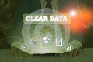 Handwriting text Clear Data. Concept meaning act of removing unwanted data or information in a storage disk.