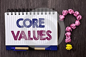 Handwriting text Core Values. Concept meaning Principles Ethics Conceptual Accountability Code Components written on Notebook Book