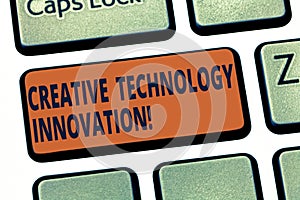 Handwriting text Creative Technology Innovation. Concept meaning unleashing the mind to conceive new ideas Keyboard key